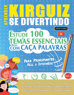 Aprender Kirguiz Se Divertindo! - Para Principiantes: Fcil a Interm?dio - Estude 100 Temas Essenciais Com Ca?a Palavras - Vol.1