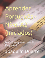 Aprender Portugu?s - N?vel A2 (Iniciados): Learn Portuguese - Level A2 (Beginners)