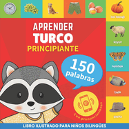 Aprender turco - 150 palabras con pronunciacin - Principiante: Libro ilustrado para nios bilinges