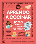 Aprendo a Cocinar: 1000 Tcnicas Y Consejos Para Cocinar Yo Solito