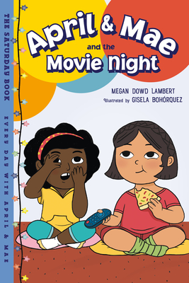 April & Mae and the Movie Night: The Saturday Book - Lambert, Megan Dowd