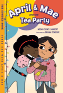 April & Mae and the Tea Party: The Sunday Book