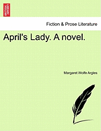 April's Lady. a Novel.