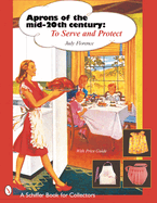 Aprons of the Mid-Twentieth Century: To Serve & Protect