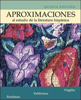 Aproximaciones Al Estudio de La Literatura Hispanica - Valdivieso, Teresa, and Friedman, Edward, Professor, and Virgillo, Carmelo