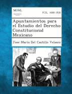 Apuntamientos Para El Estudio del Derecho Constitucional Mexicano