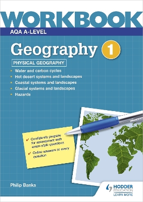 AQA A-level Geography Workbook 1: Physical Geography - Banks, Philip