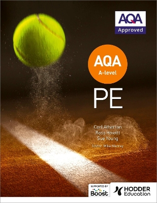 AQA A-level PE (Year 1 and Year 2) - Atherton, Carl, and Young, Sue, and Howitt, Ross