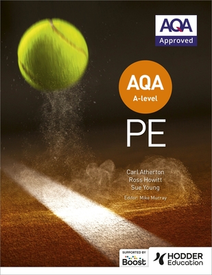 AQA A-level PE (Year 1 and Year 2) - Atherton, Carl, and Young, Sue, and Howitt, Ross