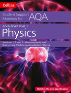 AQA A Level Physics Year 1 & AS Sections 1, 2 and 3: Measurements and Their Errors, Particles and Radiation, Waves