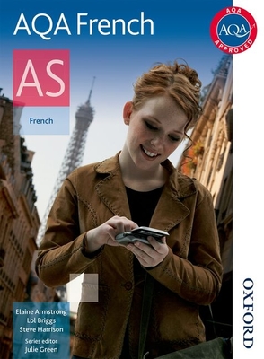 AQA AS French Student Book - Briggs, Lawrence, and Armstrong, Elaine, and Harrison, Steve