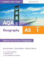 AQA AS Geography Student Unit Guide: Unit 1 Physical and Human Geography
