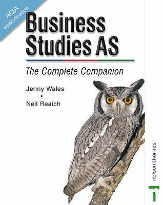 AQA Business Studies AS: The Complete Companion - Wales, Jenny, and Reaich, Neil