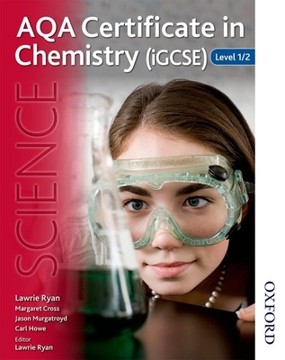 AQA Certificate in Chemistry IGCSE Level 1/2: Level 1/2 - Ryan, Lawrie (Editor), and Fullick, Patrick
