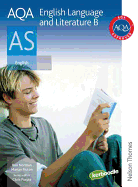 AQA English Language and Literature B AS: Student's Book: AS English