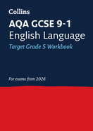 AQA GCSE 9-1 English Language Exam Practice Workbook (Grade 5): Ideal for the 2026 and 2027 Exams