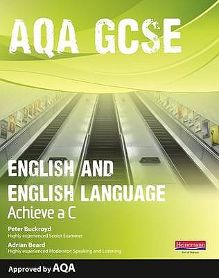 AQA GCSE English and English Language Student Book: Aim for a C - Buckroyd, Peter