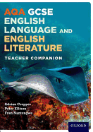 Aqa GCSE English Language and English Literature: Teacher Companion