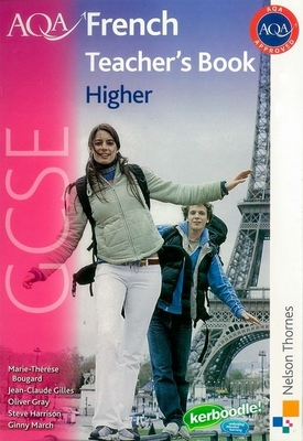 AQA GCSE French Higher Teacher Book - Gray, Oliver, and Harrison, Steve, and Bougard, M T