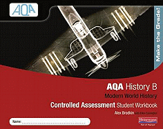 AQA GCSE History B: Modern World Controlled Assessment Workbook