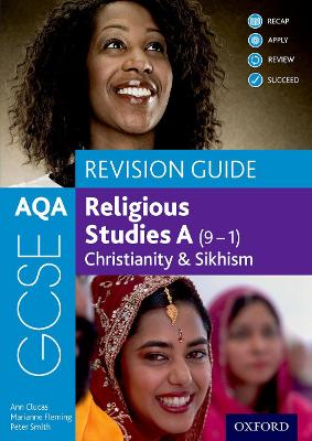 AQA GCSE Religious Studies A (9-1): Christianity & Sikhism Revision Guide - Clucas, Ann, and Smith, Peter, and Fleming, Marianne