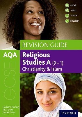 AQA GCSE Religious Studies A: Christianity and Islam Revision Guide - Fleming, Marianne, and Power, Harriet, and Smith, Peter