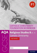 AQA GCSE Religious Studies B (9-1): Catholic Christianity Foundation Workbook: Catholic Christianity for Paper 1