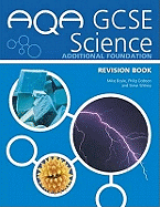 AQA GCSE Science: Additional Foundation Revision Book