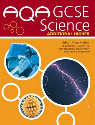 AQA GCSE Science: Additional Higher Student's Book - Witney, Steve, and Hill, Graham C., and Houghton, Toby