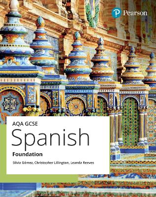 AQA GCSE Spanish Foundation Student Book - Lillington, Chris, and Reeves, Leanda, and Gomez, Silvia