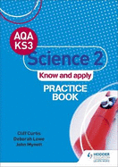 AQA Key Stage 3 Science 2 'Know and Apply' Practice Book