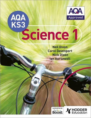 AQA Key Stage 3 Science Pupil Book 1 - Dixon, Neil, and Davenport, Carol, and Dixon, Nick