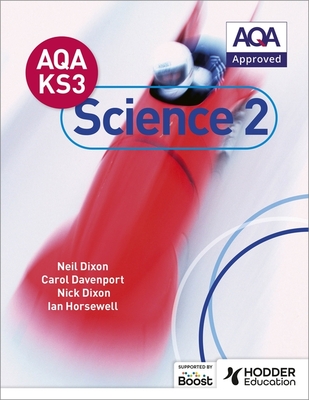 AQA Key Stage 3 Science Pupil Book 2 - Dixon, Neil, and Davenport, Carol, and Dixon, Nick
