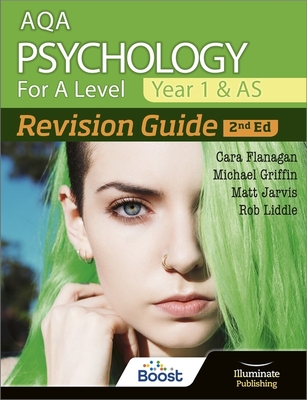 AQA Psychology for A Level Year 1 & AS Revision Guide: 2nd Edition - Flanagan, Cara, and Jarvis, Matt, and Griffin, Michael