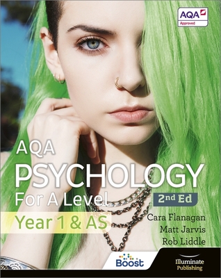 AQA Psychology for A Level Year 1 & AS Student Book: 2nd Edition - Flanagan, Cara, and Jarvis, Matt, and Liddle, Rob