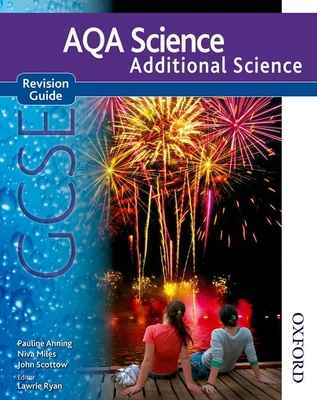 AQA Science GCSE Additional Science Revision Guide - Ryan, Lawrie (Editor), and Anning, Pauline, and English, Nigel