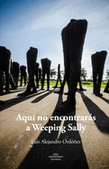 Aqu? no encontrars a Weeping Sally