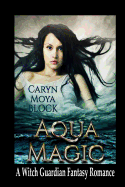 Aqua Magic: Book Four of the Witch Guardian Fantasy Romance Series