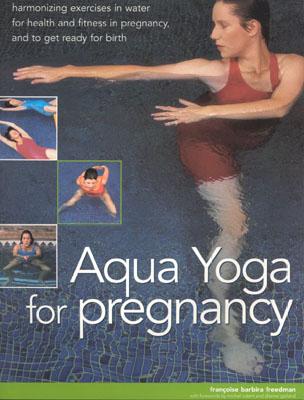 Aqua Yoga for Pregnancy - Freedman, Francoise Barbira