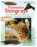 AquaGuide to Freshwater Stingrays - Gonella, Hans, and Axelrod, Herbert R.