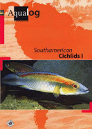 Aqualog South American Cichlids I - Glaser, U., and Glaser, W.