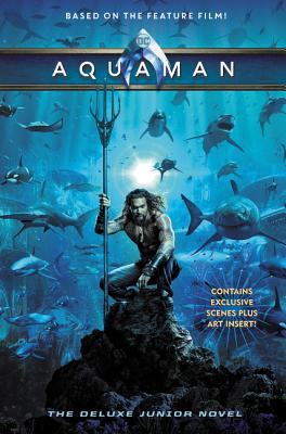 Aquaman: The Deluxe Junior Novel - McCann, Jim