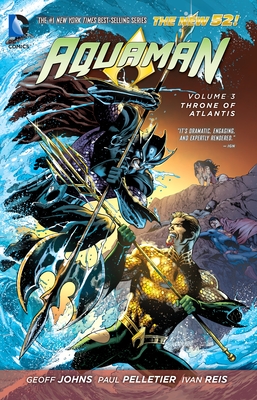 Aquaman Vol. 3: Throne of Atlantis (The New 52) - Johns, Geoff