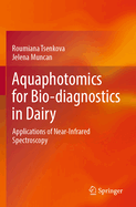 Aquaphotomics for Bio-Diagnostics in Dairy: Applications of Near-Infrared Spectroscopy