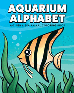 Aquarium Alphabet: A-Z Fish & Sea Animal Coloring Book
