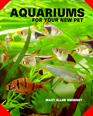 Aquariums for Your New Pet - Sweeney, Mary Ellen