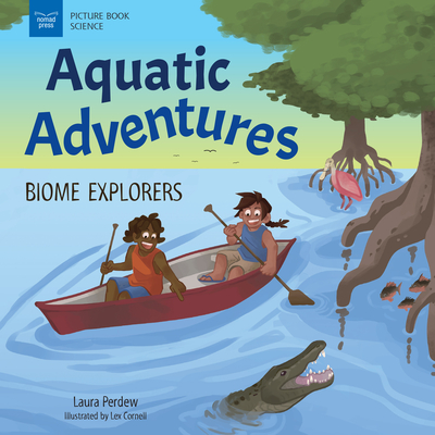 Aquatic Adventures: Biome Explorers - Perdew, Laura