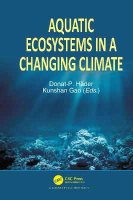 Aquatic Ecosystems in a Changing Climate - Hder, Donat-P, and Gao, Kunshan