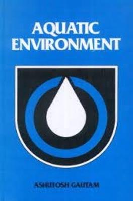 Aquatic Environment - Gautam, Ashutosh