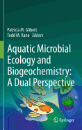 Aquatic Microbial Ecology and Biogeochemistry: A Dual Perspective